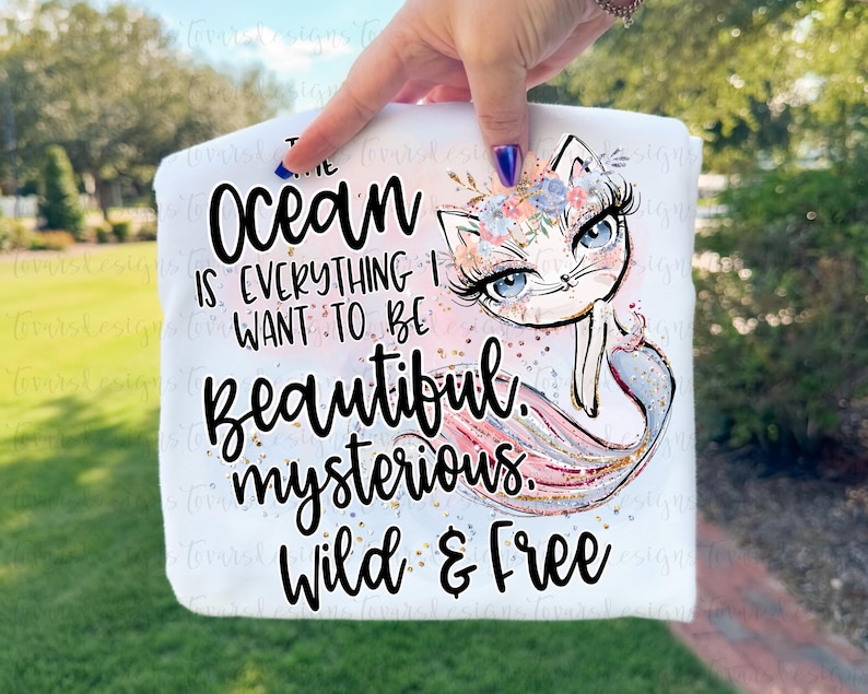 The Ocean is everything I want to be Mermaid Sublimation Download, Mermaid PNG Download, watercolor Mermaid Beach printable image 1