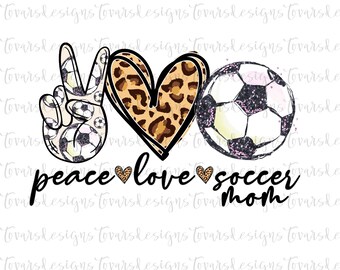 Peace Love Soccer Mom PNG: Leopard Print Sublimation (Digital Download)