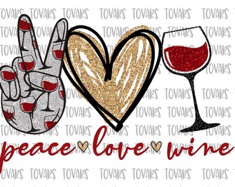 Peace love Wine Sublimation Png Digital Download, Wine Png, Wine PNG, Wine sublimation download, Wine gold glitter red wine sublimation