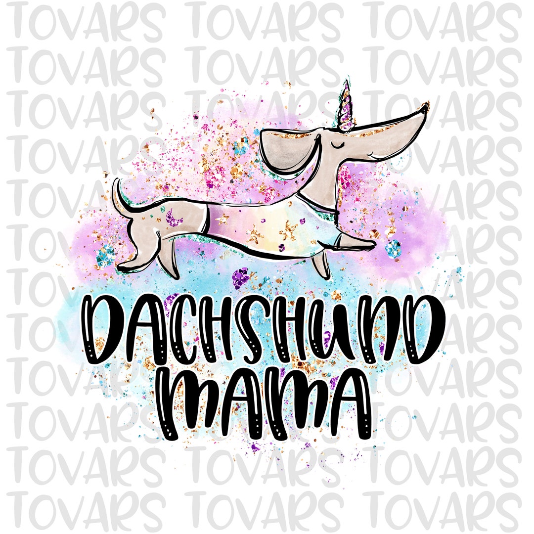 Dachshund Mama Sublimation Download Dachshund Unicorn PNG Etsy