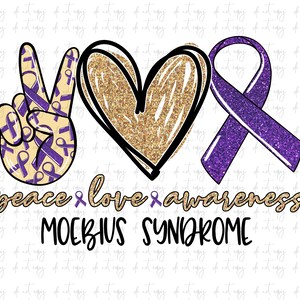 May include: Peace, love, and awareness for Moebius Syndrome. A gold glitter heart, a peace sign with purple ribbons, and a purple ribbon with glitter.