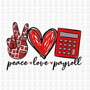 Peace love payroll Sublimation Png Digital Download, Peace love payroll Png, calculator Sublimation PNG, Peace Love payroll png