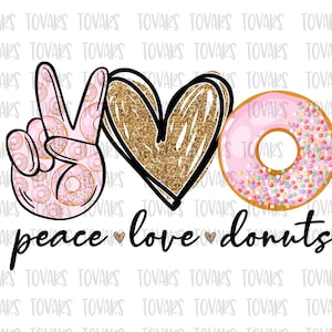 May include: Peace sign with a donut pattern, a gold glitter heart, and a pink donut with colorful sprinkles. The text "peace love donuts" is below the image.