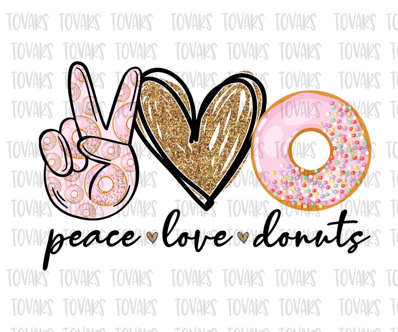 May include: Peace sign with a donut pattern, a gold glitter heart, and a pink donut with colorful sprinkles. The text "peace love donuts" is below the image.