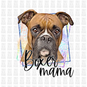 Boxer Mama Sublimation Download, Boxer dog PNG File Instant Download Sublimation Download, Boxer Mama Design, Boxer dog