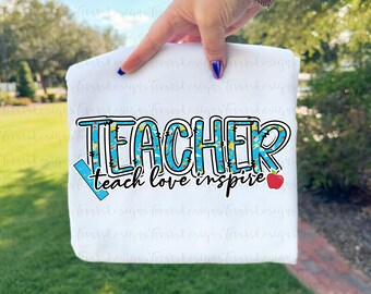 Teacher Digital Print: Teach Love Inspire PNG (Digital Download)