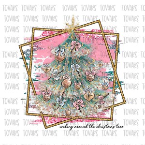 Rocking around the Christmas tree Sublimation Png Digital Download, pink christmas tree sublimation pink glitter christmas tree design