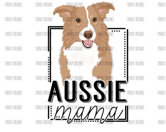 Aussie Mama Australian Shepherd PNG - Sublimation Design (Digital Download)