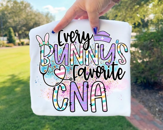 Every Bunny's Favorite CNA Sublimation Download, Easter CNA PNG, Instant Download Cna Bunny sublimation, Cna Sublimation design