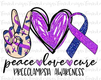 Preeclampsia Awareness PNG: Peace Love Cure Sublimation (Digital Download)