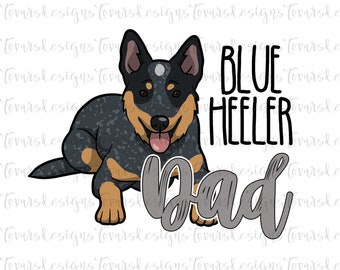 Blue Heeler Dad Design: Sublimation PNG File (Digital Download)