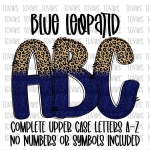 May include: Blue and brown leopard print letters A, B, and C. The letters are outlined in blue and have a glittery texture. The text "Blue Leopard" is above the letters. The text "Complete Upper Case Letters A-Z No Numbers or Symbols Included" is below the letters.