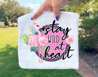 Floral Flamingo PNG • Stay Wild at Heart • Pink Flamingo Sublimation • Tropical Floral Art • Wild at Heart Quote PNG • Digital Download