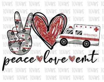 Peace love Emt Sublimation Png Digital Download, EMT Ambulance Png, Peace love EMT, Peace love emt digital download, png file ambulance