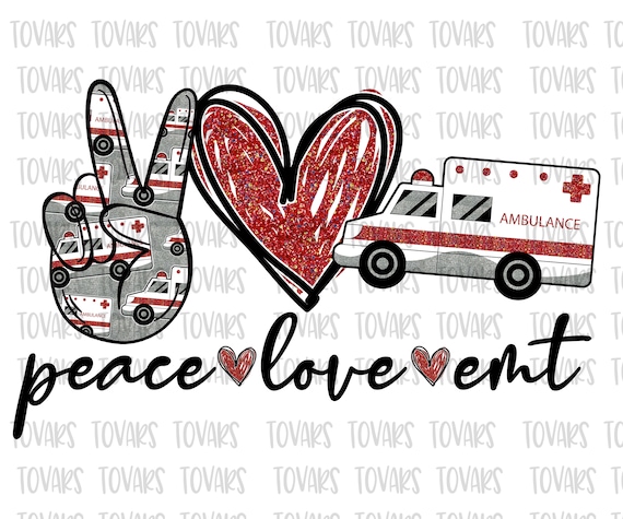 Download Peace Love Emt Sublimation Png Digital Download Emt Ambulance Etsy