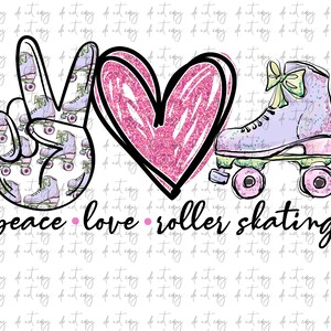 Peace love roller skating Sublimation Download, Roller skating PNG File Instant Download Sublimation watercolor Roller skate digital