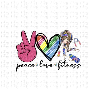 Peace love fitness Png File, workout sublimation design, workout quote, fitness sublimation design peace love fitness