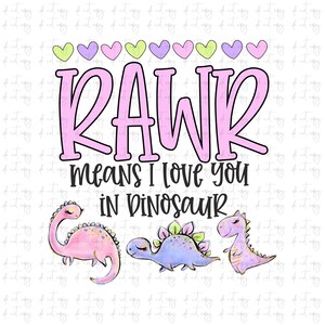 Dinosaur Valentines Day PNG, Rawr I Love You Sublimation, Girly Dinosaur Design (Digital Download) image 2