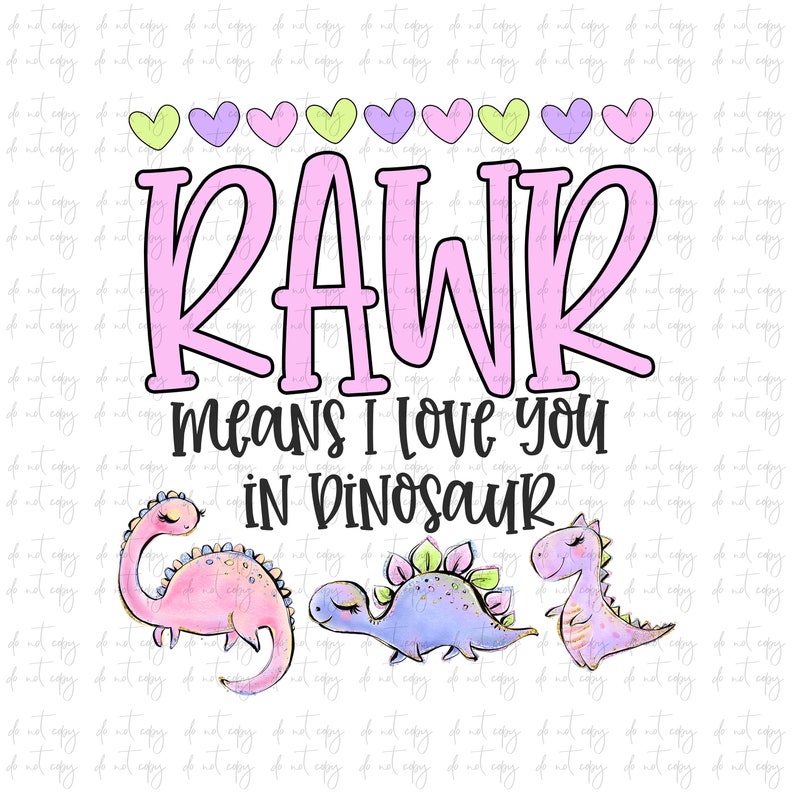 Dinosaur Valentines Day PNG, Rawr I Love You Sublimation, Girly Dinosaur Design (Digital Download) image 2