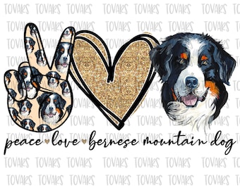 Peace Love Bernese Mountain Dog PNG: Glitter Sublimation (Digital Download)