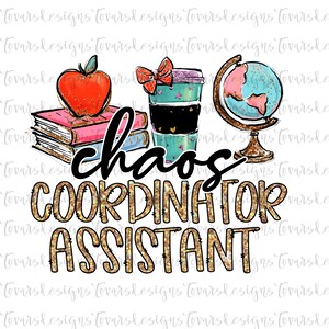 Chaos Coordinator Assistant Sublimation Download, coordinator assistant PNG, Sublimation Download,  Chaos Coordinator PNG, Instant Download
