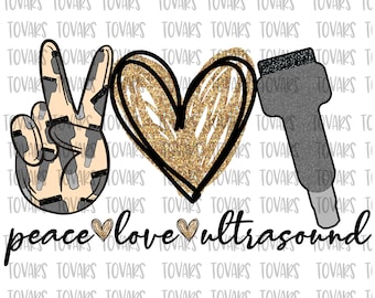Peace Love Ultrasound Sublimation Download, Ultrasound Tech PNG, Instant Download Ultrasound Tech, Sonographer Sublimation design