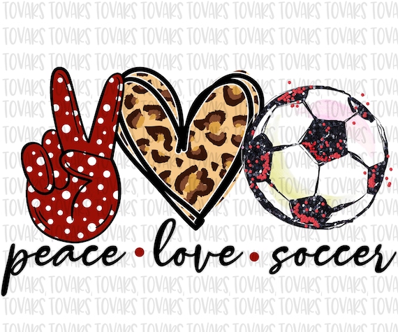 Download Peace Love Soccer Sublimation Download Soccer Png Instant Etsy