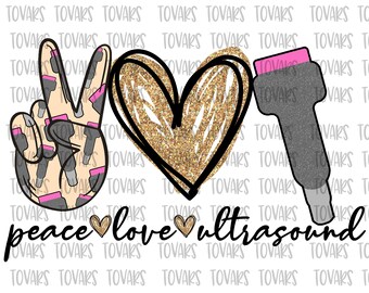 Peace Love Ultrasound Sublimation Download, Ultrasound Tech PNG, Instant Download Ultrasound Tech, Sonographer Sublimation design