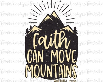 Faith Can Move Mountains, png, christelijke sublimatie (digitale download)
