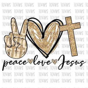 May include: Peace, love, and Jesus graphic with a peace sign, heart, and cross. The graphic is gold glitter with black outlines and the words "peace love Jesus" in black.