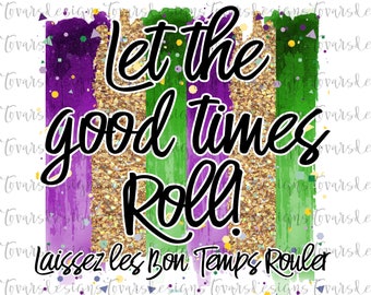 Mardi Gras Sublimation PNG Design: Let the Good Times Roll (Digital Download)