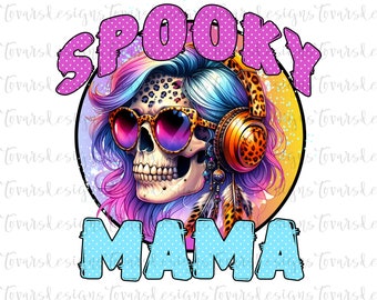 Spooky Mama Skeleton png, Halloween Mom Life Skull Design, Cute Spooky Mom Clipart, Grunge Skeleton Art png Digital Download