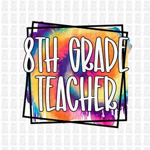 Sublimación de teñido anudado para maestra de octavo grado, PNG para maestra de octavo grado, Descarga instantánea de sublimación, Archivo PNG para maestra, Maestra de octavo grado