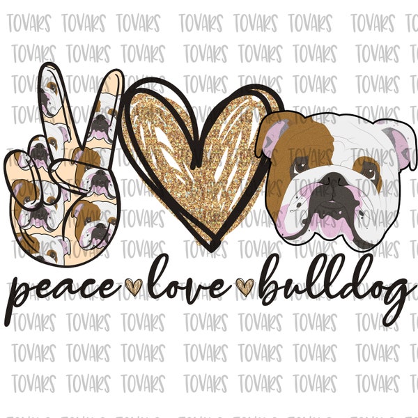 Peace love Bulldog, Bulldog Sublimation Png Digital Download, Peace love Bulldog glitter,Bulldog Sublimation