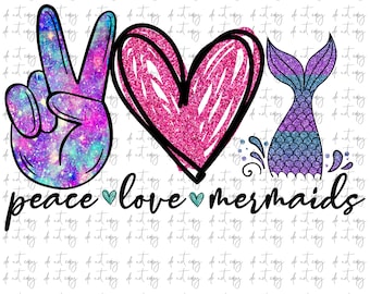 Peace love Mermaids Sublimation download, Mermaid Sublimation png file, Mermaid tail Digital file, Mermaid sublimation png, mermaid tail png