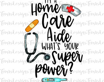 Home Care Aide Super Power PNG - Sublimation Design (Digital Download)