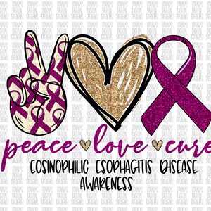 Peace love Cure Sublimation Png Digital Download,  EOSINOPHILIC ESOPHAGITIS DISEASE awareness Png, Eosinophilic esophagitis disease ribbon