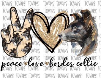 Peace Love Border Collie PNG: Sublimation Design (Digital Download)