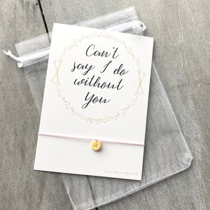 Pulsera Dama de Honor Pregunte No puedo decir que lo hago sin ti