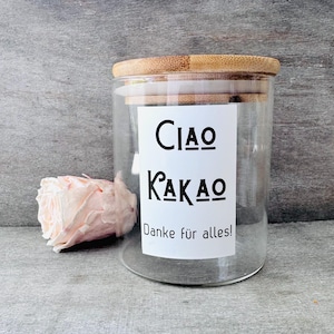 Vorratsglas // Danke Dankeschön Lehrer KiTa Erzieher // Vorratsglas mit Deckel // Aufkleber Ciao Kakao Danke für Alles