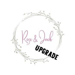May include: A wreath of gray branches with a pink cursive text that says "Rose & Jack" and black text that says "UPGRADE".