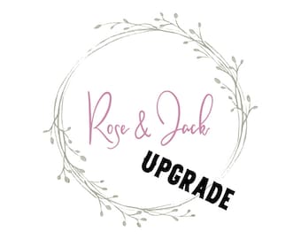 May include: A wreath of gray branches with a pink cursive text that says "Rose & Jack" and black text that says "UPGRADE".