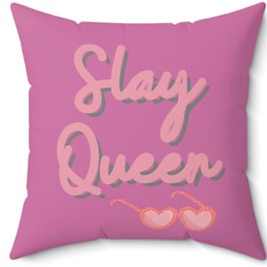 Pillow, Slay Queen, Slay, Queen, Pink Throw Pillow, Pink, Gen Z, Gift for her, Dorm Pillow, Gift daughter, Trendy Pillow, Grad Gift, Slay