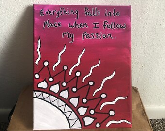 Everything Falls Into Place When I Follow My Passion