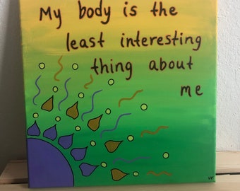 My Body is the Least Interesting Thing About Me
