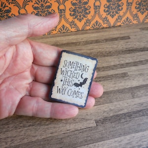 Something Wicked  ~ Halloween Sign ~ Dollhouse Miniature