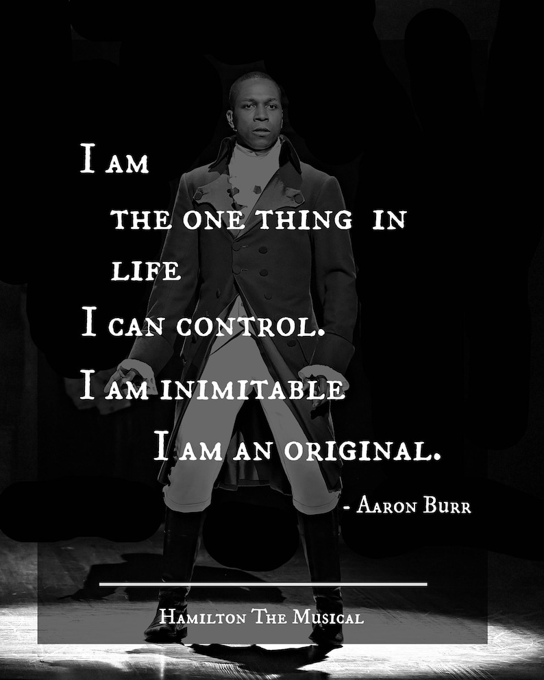I Am the One thing in Life I Can Control Aaron Burr Hamilton | Etsy