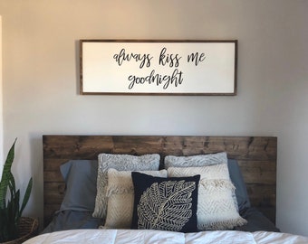 Always kiss me goodnight /above the bed sign/above bed decor/wooden wall decor/farmhouse decor/modern rustic / framed sign/ master bedroom