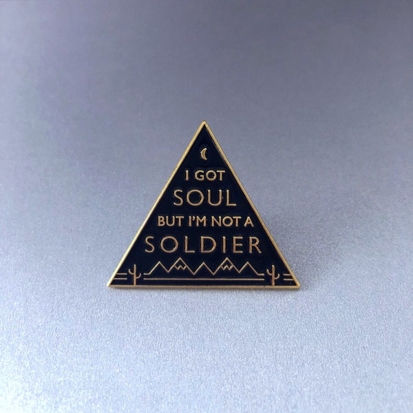 I Got Soul But I'm Not a Soldier / The Killers Triangle Black and Gold Pin by Midnight & Vine