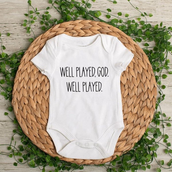 Well Played, God. Well Played. Baby Bodysuit - Birth Announcement Infant Bodysuit - Announcement Shirt